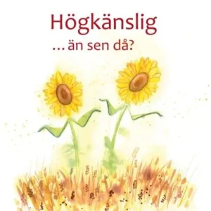 I lager Högkänslig... än sen då? : en guide för dig som vill förstå | 1:a upplagan