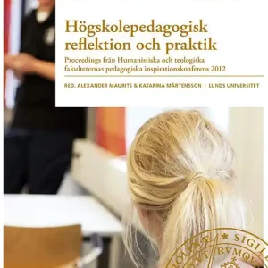 Högskolepedagogisk reflektion och praktik | 0:e upplagan Snabb leverans