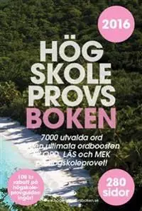 Fynd Högskoleprovsboken : 7000 utvalda ord - den ultimata ordboostern till ORD, LÄS och MEK på högskoleprovet! | 0:e upplagan