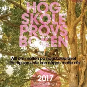 Snabb leverans Högskoleprovsboken : allt om matten på högskoleprovet för dig som inte kan någon matte alls | 0:e upplagan