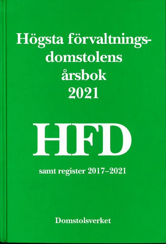 Sista chansen Högsta förvaltningsdomstolens årsbok 2021 (HFD) | 1:a upplagan