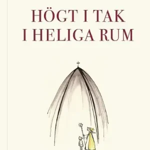 Högt i tak i heliga rum | 1:a upplagan Beställ nu
