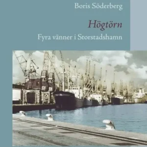 Snabb frakt Högtörn : fyra vänner i Storstadshamn | 1:a upplagan
