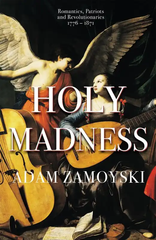 Beställ idag Holy Madness: Romantics, Patriots And Revolutionaries 1776-1871 | 0:e upplagan