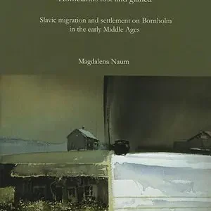 Lågt pris Homelands lost and gained : Slavic migration and settlement on Bornholm in the early Middle Ages | 0:e upplagan