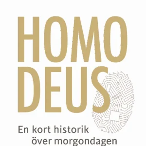 Sista chansen Homo Deus : en kort historik över morgondagen | 2:a upplagan