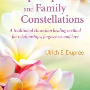 Hooponopono and family constellations - a traditional hawaiian healing meth | 0:e upplagan Expressleverans