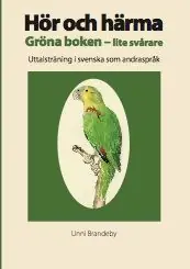 Nedsatt pris Hör och härma. Gröna boken - lite svårare. Uttalsträning i svenska som andraspråk. | 1:a upplagan