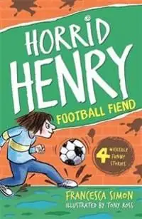 Beställ nu Horrid Henry and the Football Fiend | 0:e upplagan