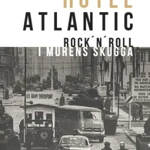 Hotel Atlantic - rock´n´roll i murens skugga | 0:e upplagan Snabb frakt