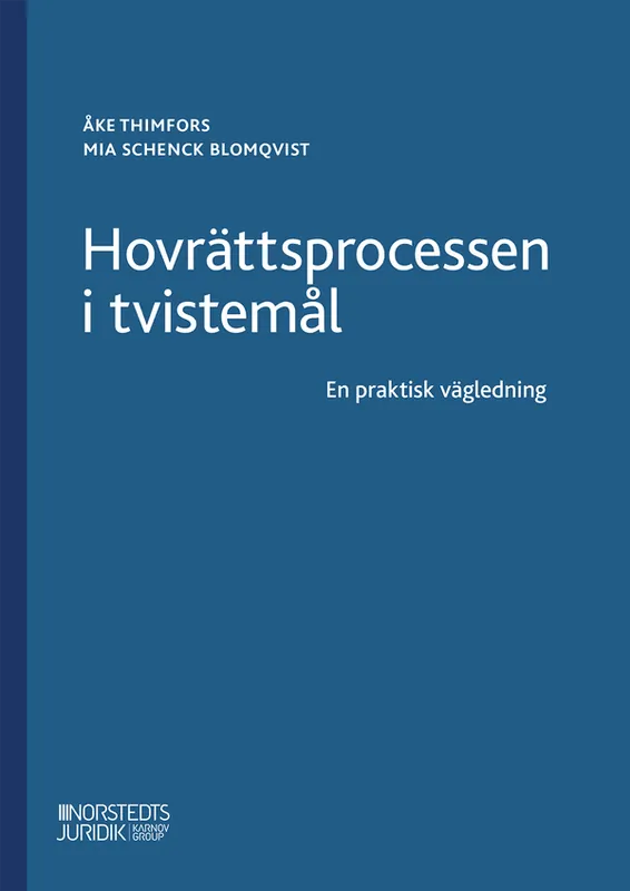 Hovrättsprocessen i tvistemål: En praktisk vägledning | 1:a upplagan Nedsatt pris