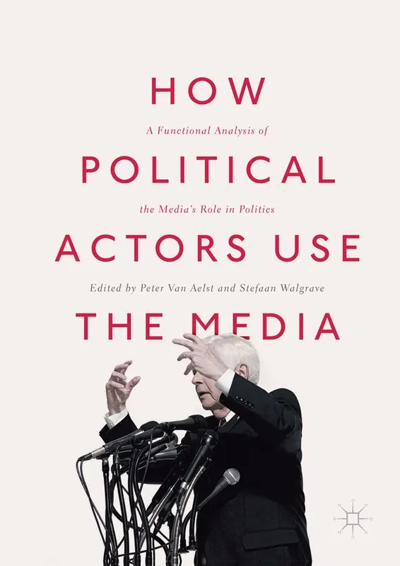 Populär How Political Actors Use the Media | 1:a upplagan