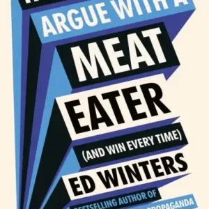 Sänkt pris How to Argue With a Meat Eater (And Win Every Time) | 0:e upplagan