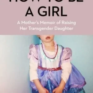 Populärt val How to be a Girl | 0:e upplagan