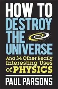 How to Destroy the Universe | 0:e upplagan Begränsad tid