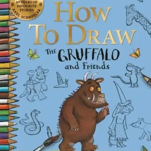 Utförsäljning How to Draw The Gruffalo and Friends | 0:e upplagan