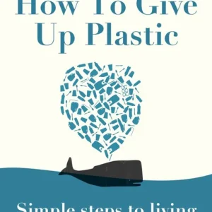 Extra rabatt How to Give Up Plastic | 0:e upplagan