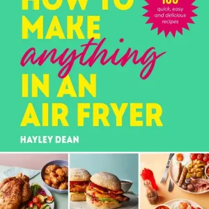 Rabatter How to Make Anything in an Air Fryer | 0:e upplagan
