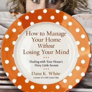How to Manage Your Home Without Losing Your Mind | 0:e upplagan Kampanjpris