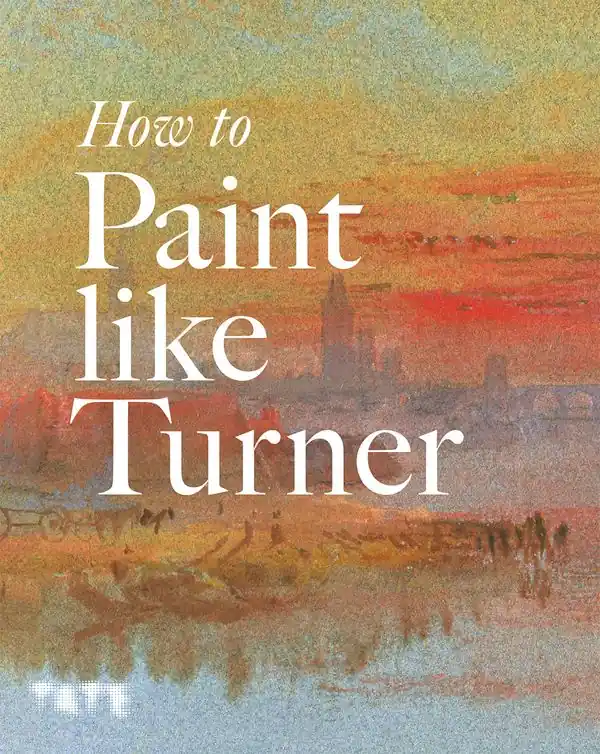 Snabb leverans How to Paint Like Turner | 0:e upplagan