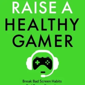 Billig How to Raise a Healthy Gamer | 0:e upplagan