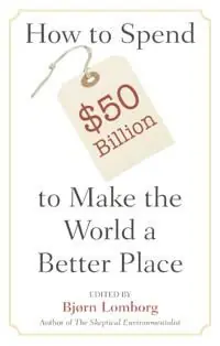 How to Spend $50 Billion to Make the World a Better Place | 0:e upplagan Reapris