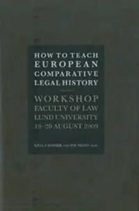 How to Teach European Comparative Legal History Workshop Faculty of Law Lund University 19-20 August 2009 | 0:e upplagan Bästa pris