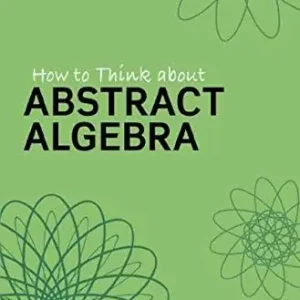 Billigare How to Think About Abstract Algebra | 0:e upplagan
