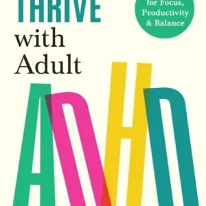 Snabb frakt How to Thrive with Adult ADHD | 0:e upplagan