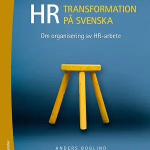Snabb frakt HR-transformation på svenska - Om organisering av HR-arbete | 2:a upplagan
