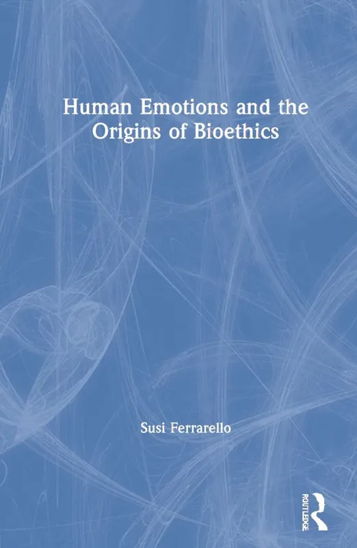 Lågt pris Human Emotions and the Origins of Bioethics | 1:a upplagan