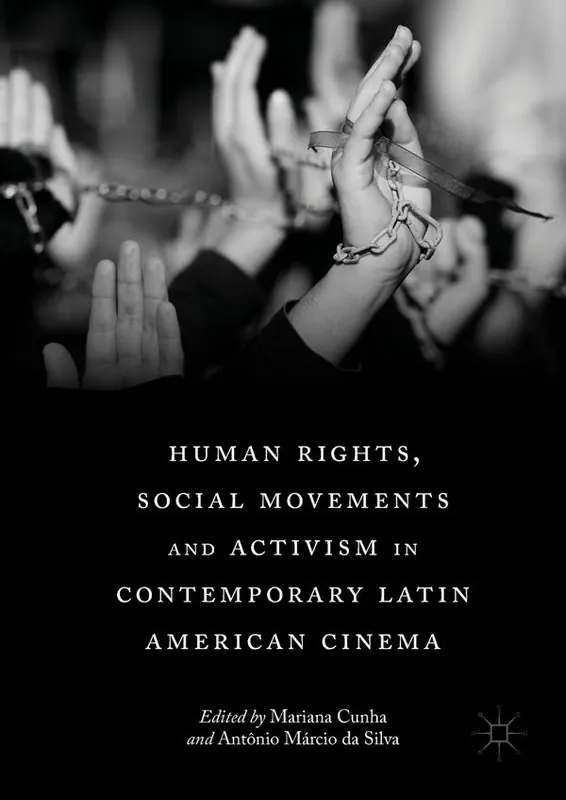 Human Rights, Social Movements and Activism in Contemporary Latin American Cinema | 1:a upplagan Lågt pris
