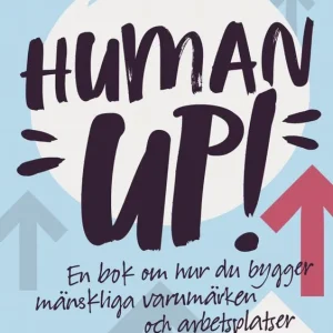 Populär Human up!- en bok om hur du bygger mänskliga varumärken och arbetsplatser | 1:a upplagan