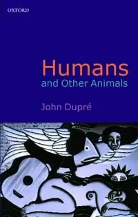 Humans and Other Animals | 0:e upplagan Begränsat antal