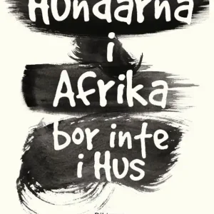 Fri frakt Hundarna i Afrika bor inte i hus | 0:e upplagan