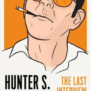 Bästa pris Hunter S. Thompson: The Last Interview | 0:e upplagan