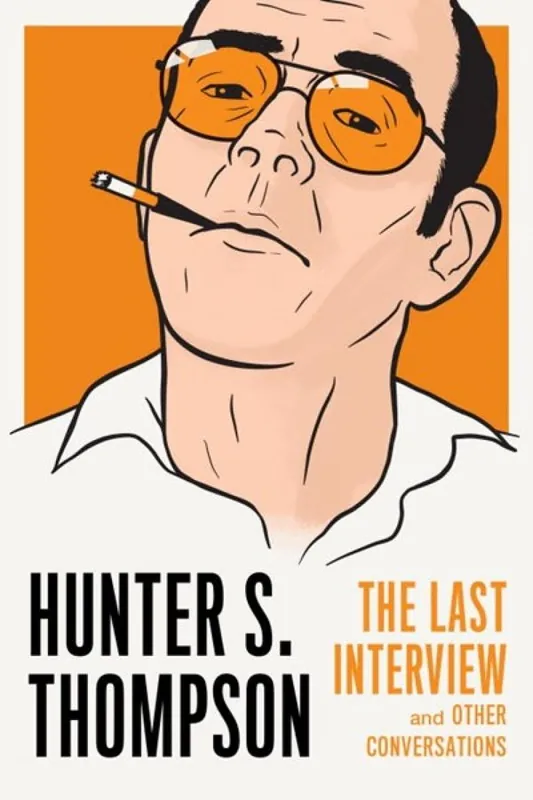 Bästa pris Hunter S. Thompson: The Last Interview | 0:e upplagan