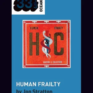 Endast idag Hunters & Collectors's Human Frailty | 0:e upplagan