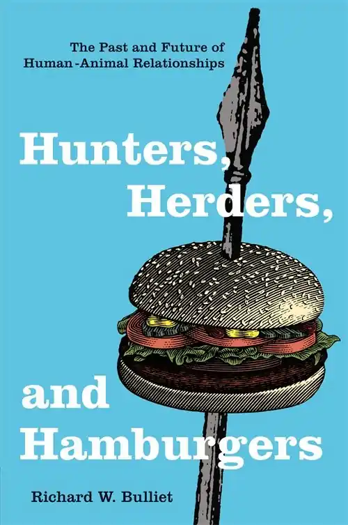 Kampanj Hunters, Herders, and Hamburgers: The Past and Future of Human-Animal Relationships | 0:e upplagan