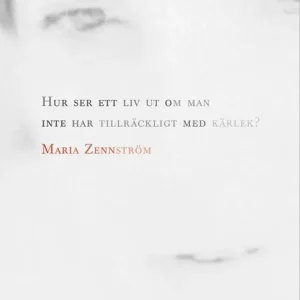 Fri frakt Hur ser ett liv ut om man inte har tillräckligt med kärlek? | 0:e upplagan