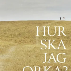 Hur ska jag orka ? En bok om att vårda en anhörig | 0:e upplagan Trygg betalning