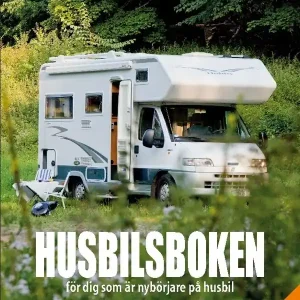 Husbilsboken : för dig som är nybörjare på husbil | 1:a upplagan Billigare