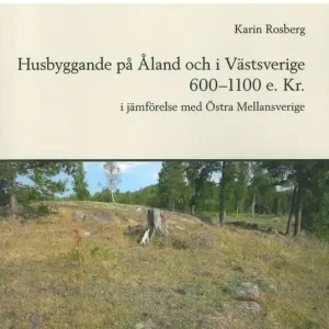 Reapris Husbyggande på Åland och i Västsverige 600-1100 e. Kr. | 0:e upplagan