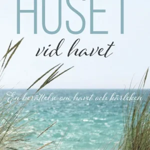 Beställ idag Huset vid havet - En berättelse om havet och kärleken | 0:e upplagan