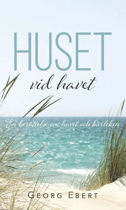 Beställ idag Huset vid havet - En berättelse om havet och kärleken | 0:e upplagan