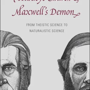 Snabb frakt Huxley`s Church and Maxwell`s Demon – From Theistic Science to Naturalistic Science | 0:e upplagan