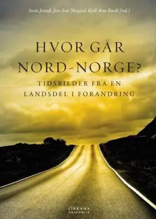 Hvor går Nord-Norge?; tidsbilder fra en landsdel i forandring | 12 011:e upplagan Snabb frakt