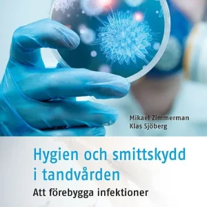 Hygien och smittskydd i tandvården : Att förebygga infektioner | 3:e upplagan Populärt val