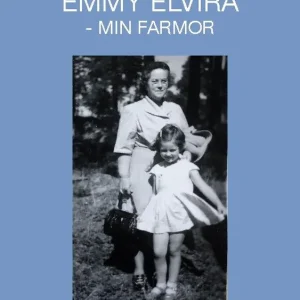 Handla nu Hyllning till Emmy Elvira : min farmor | 1:a upplagan