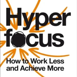 Hyperfocus - How to Work Less to Achieve More | 0:e upplagan Endast denna vecka